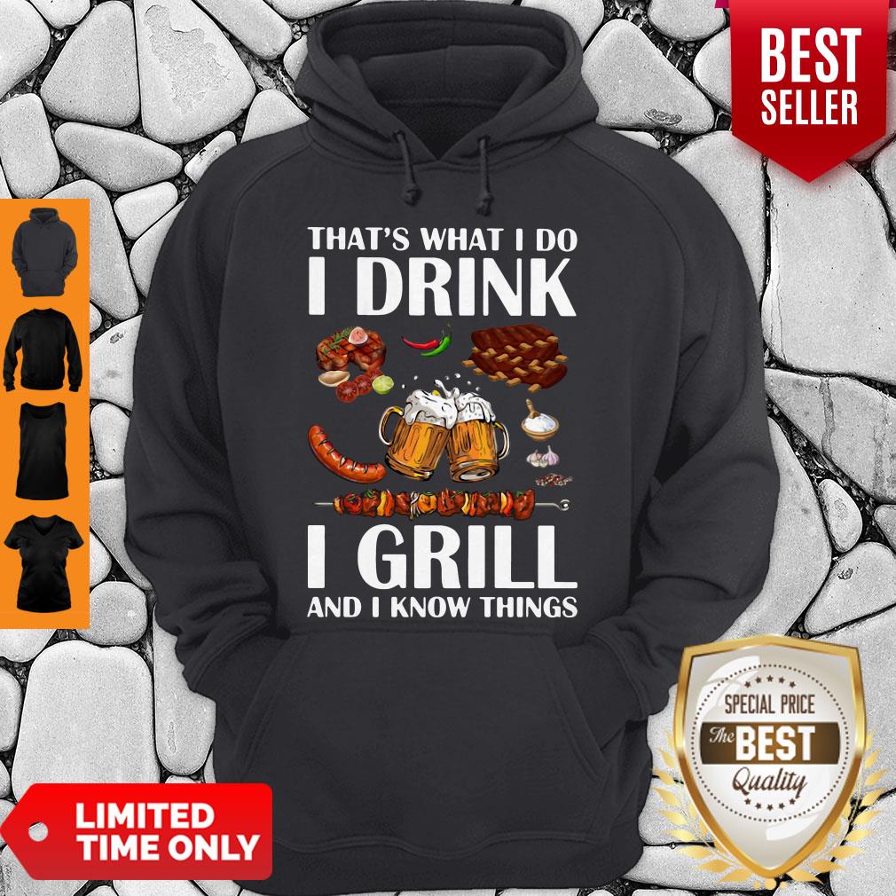That's What I Do I Drink I Girll And I Know Things Shirt
