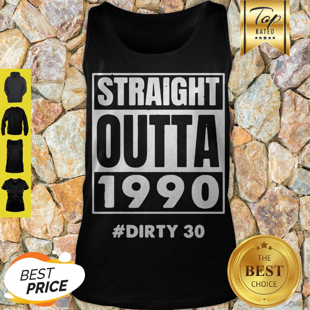 Official Straight Outta 1990 Dirty 30 Shirt