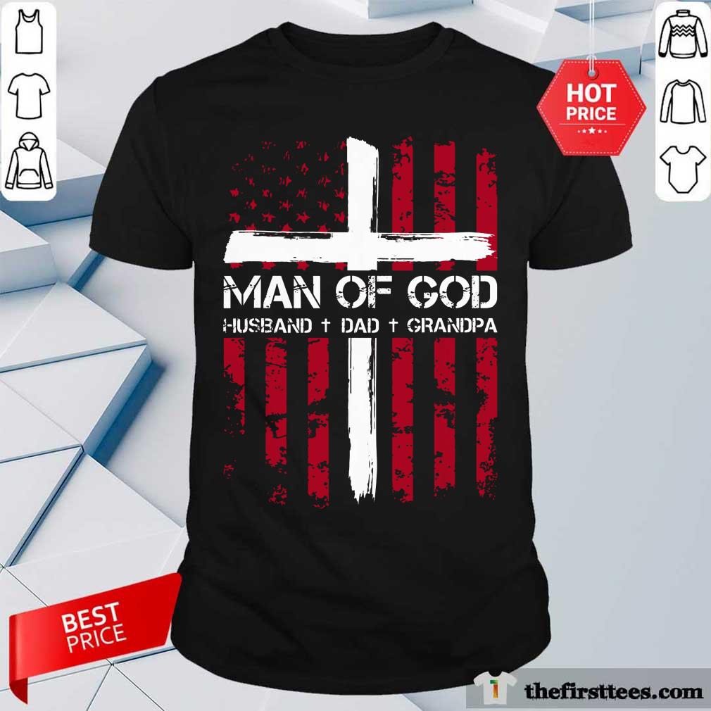 Man Of God Husband Dad Grandpa Flag Shirt