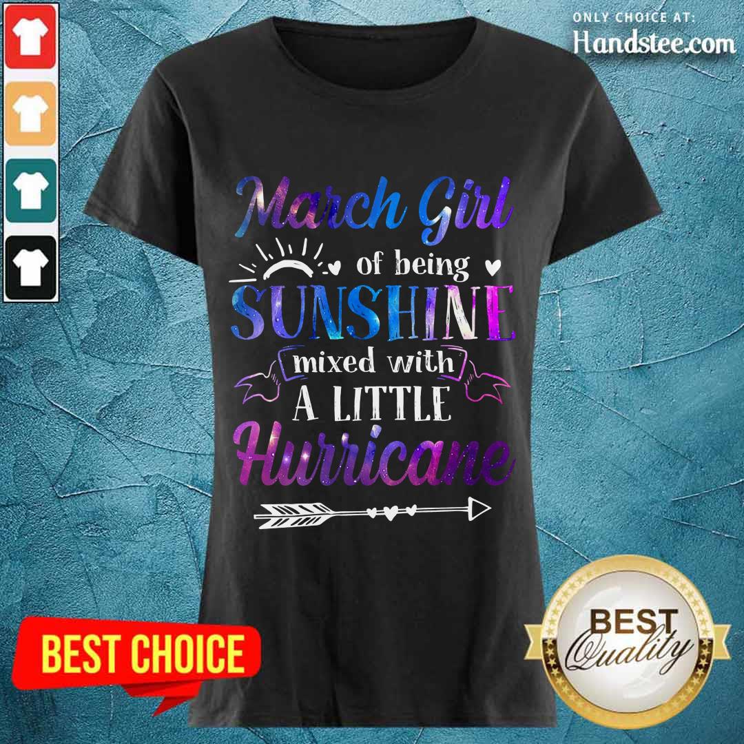 March Girl Sunshine Mixed With A Little Hurricane Shirt