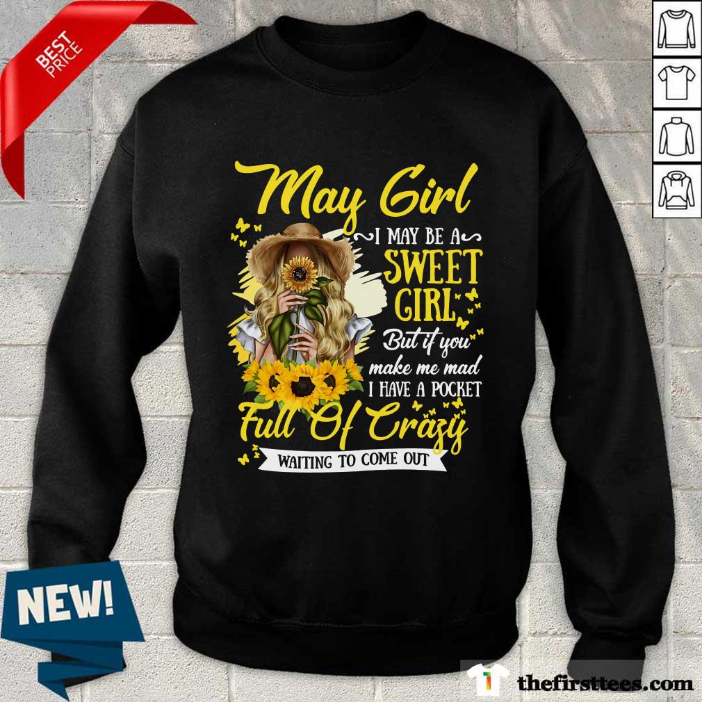 May Girl Sweet Girl Full Of Crazy Shirt