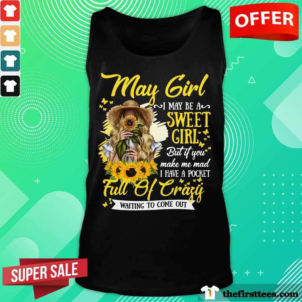 May Girl Sweet Girl Full Of Crazy Shirt