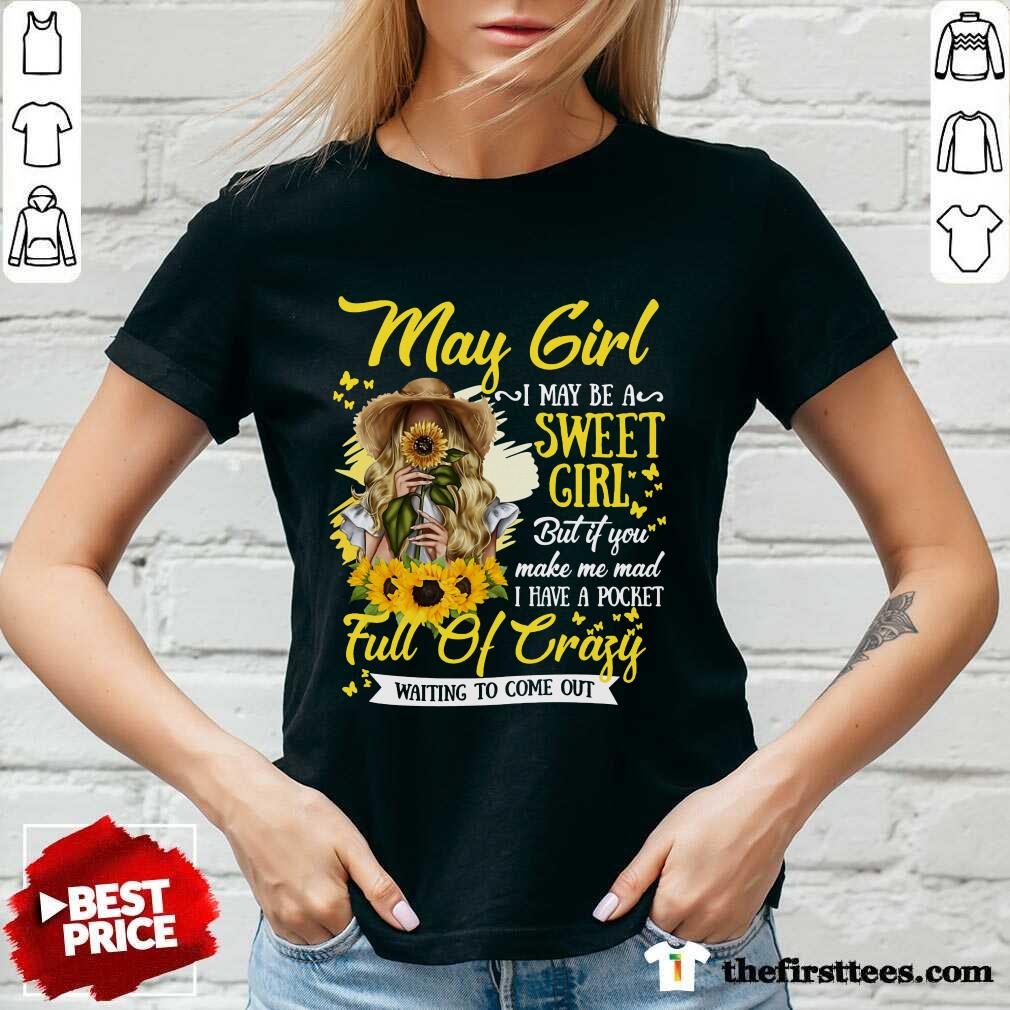 May Girl Sweet Girl Full Of Crazy Shirt