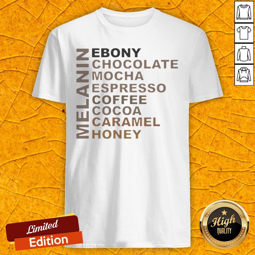 Melanin Ebony Chocolate Mocha Espresso Coffee Cocoa Caramel Honey Shirt