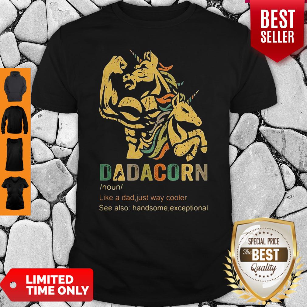 Dadacorn Like A Dad Just Way Cooler See Also Handsome Exceptional Shirt