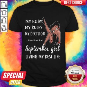 My Body My Rules My Decision September Girl Living My Best Life Lady Shirt