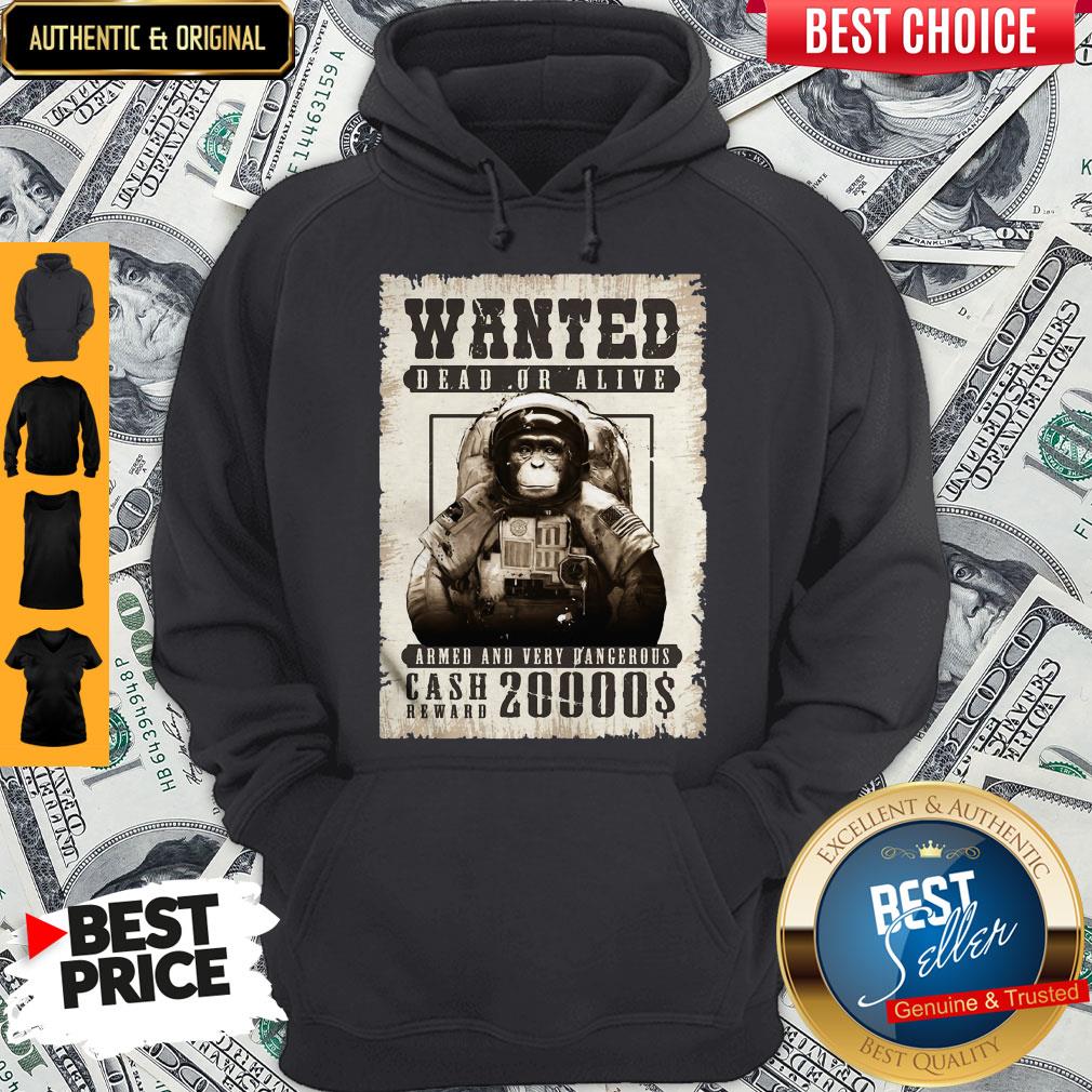 Monkey Wanted Dead Or Alive Armed And Very Dangerous Cash Reward 20000$ Shirt