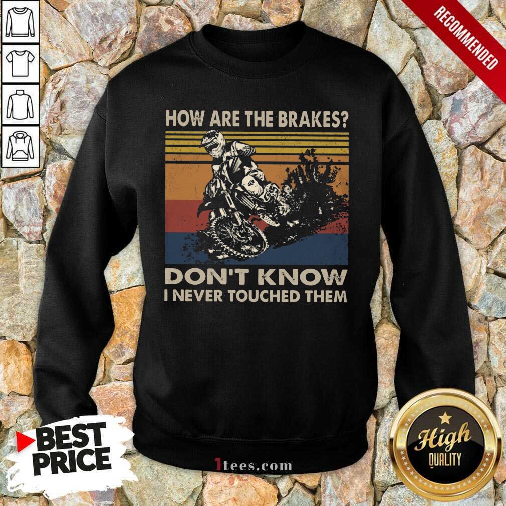 Motorcycle Dont Know I Never Touched Shirt