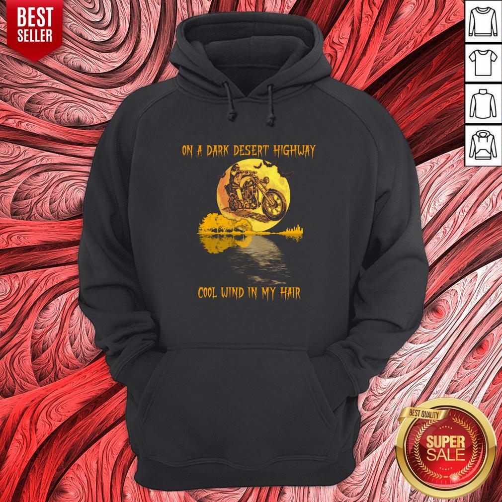 Motorcycle On A Dark Desert Highway Cool Wind In My Hair Halloween Shirt