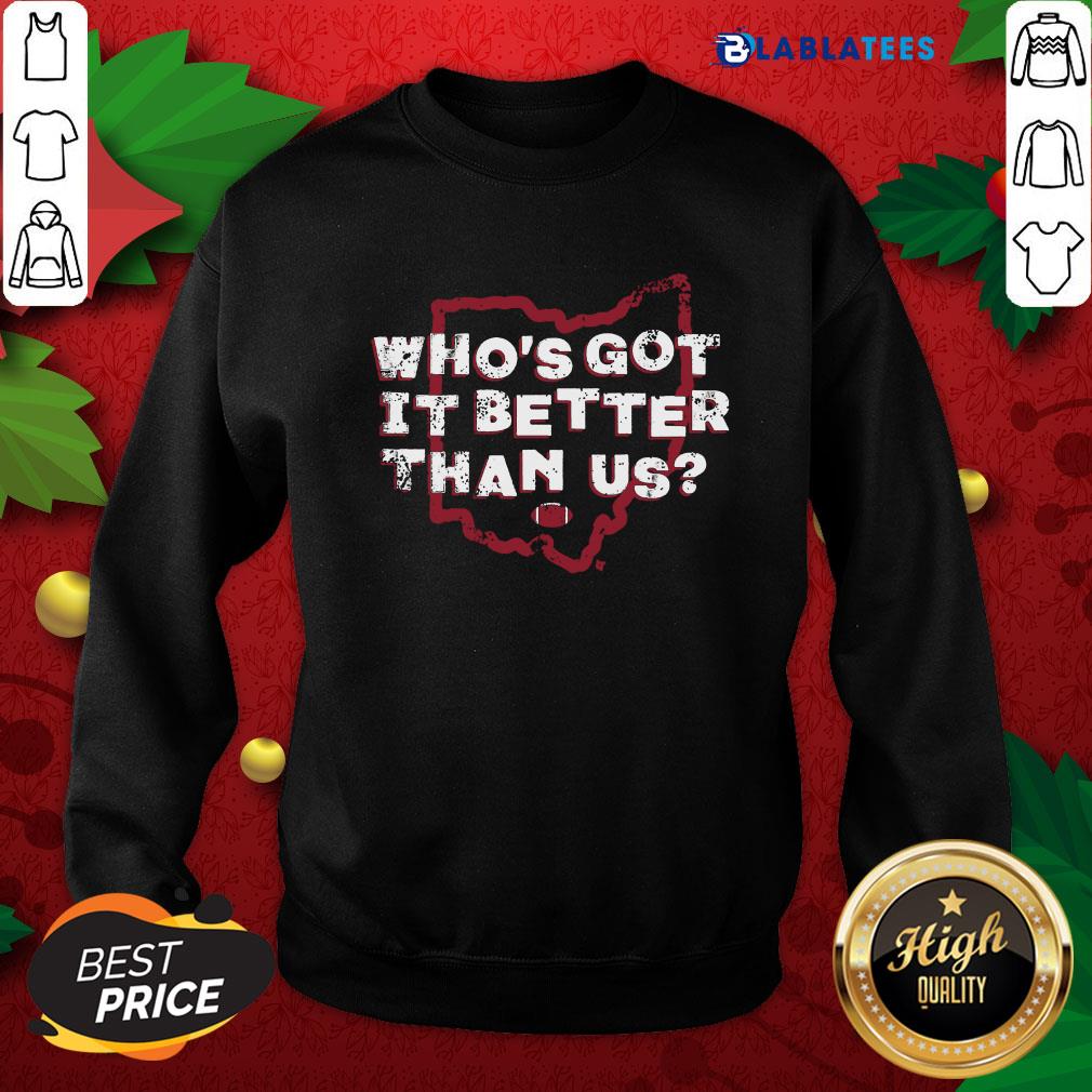 Premium Who'S Got It Better Than Us Shirt
