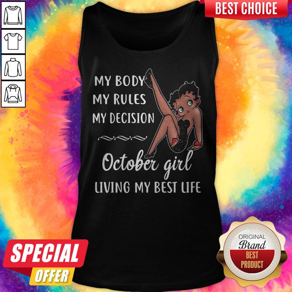 My Body My Rules My Decision October Girl Living My Best Life Lady Shirt