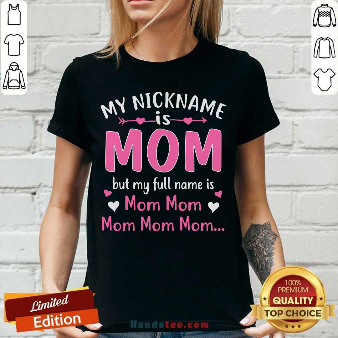 My Nickname is Mom But My Full Name Is Mom Mom Shirt