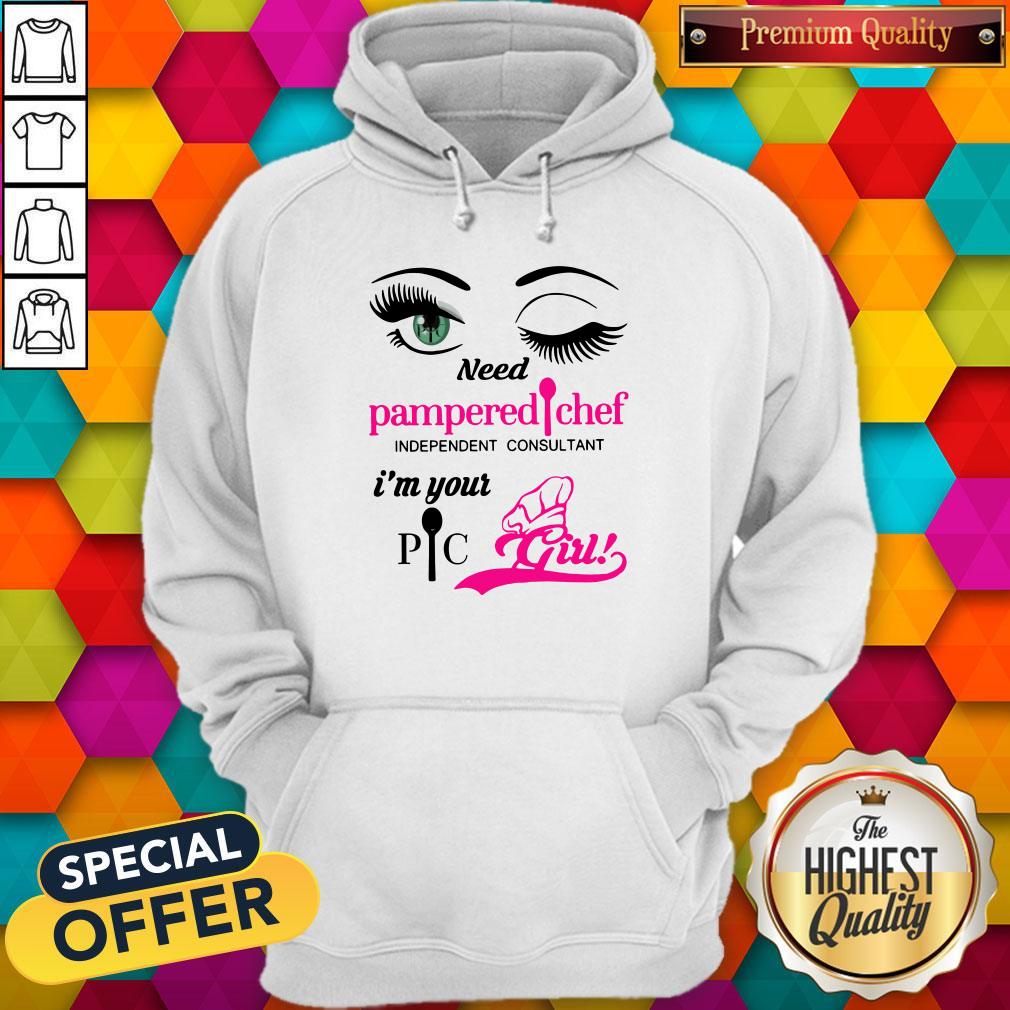 Need Pampered Chef Independent Consultant I’m Your Girl Shirt