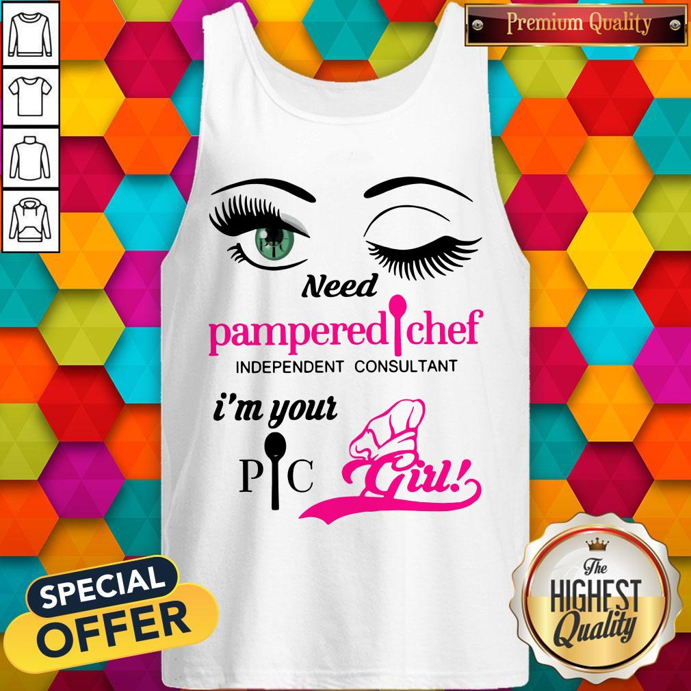 Need Pampered Chef Independent Consultant I’m Your Girl Shirt