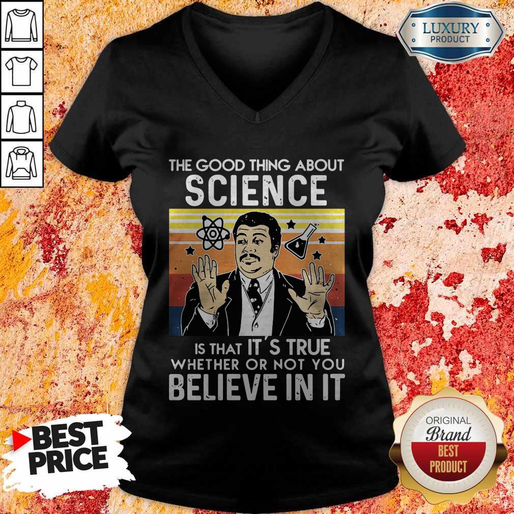 Neil Degrasse Tyson The Good Thing About Science Is That It’s True Shirt