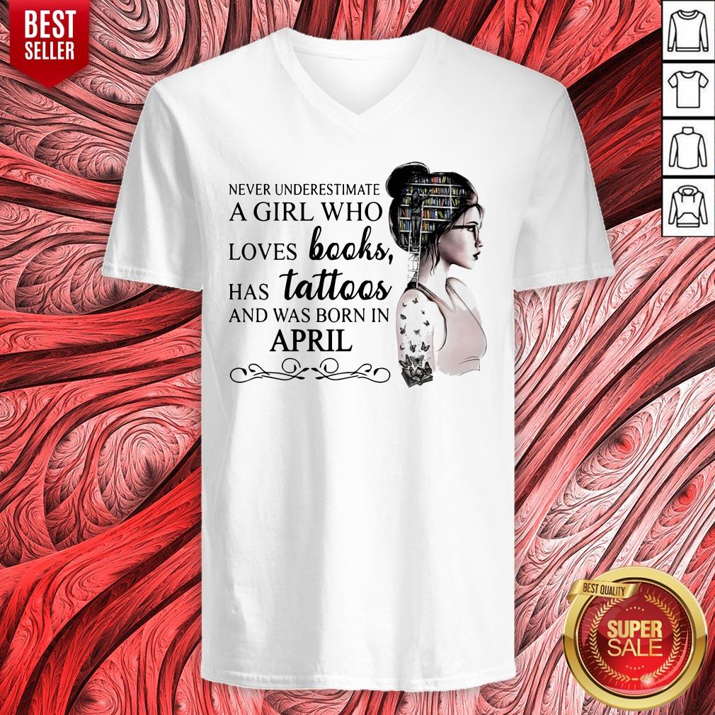 never-underestimate-a-girl-who-loves-books-has-tattoos-and-was-born-in-april-v-neck.jpg