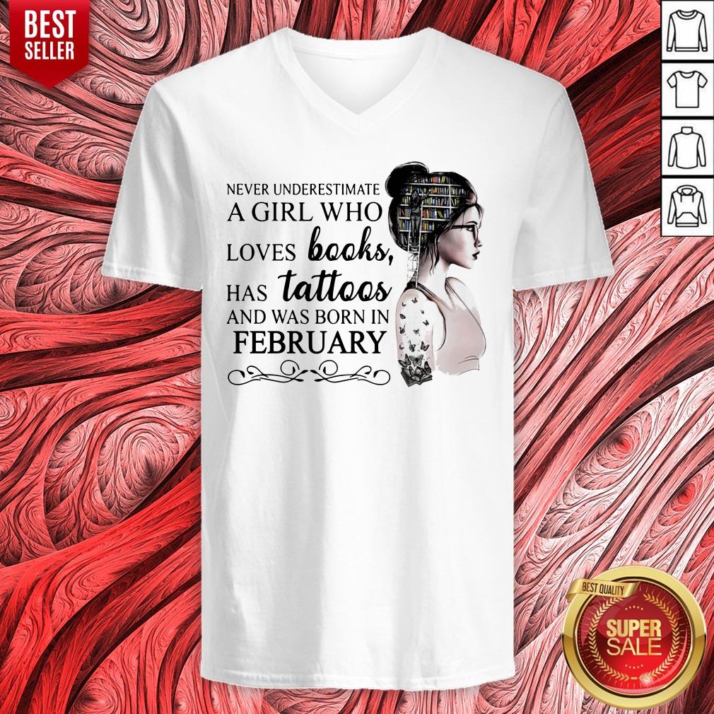 never-underestimate-a-girl-who-loves-books-has-tattoos-and-was-born-in-february-v-neck.jpg