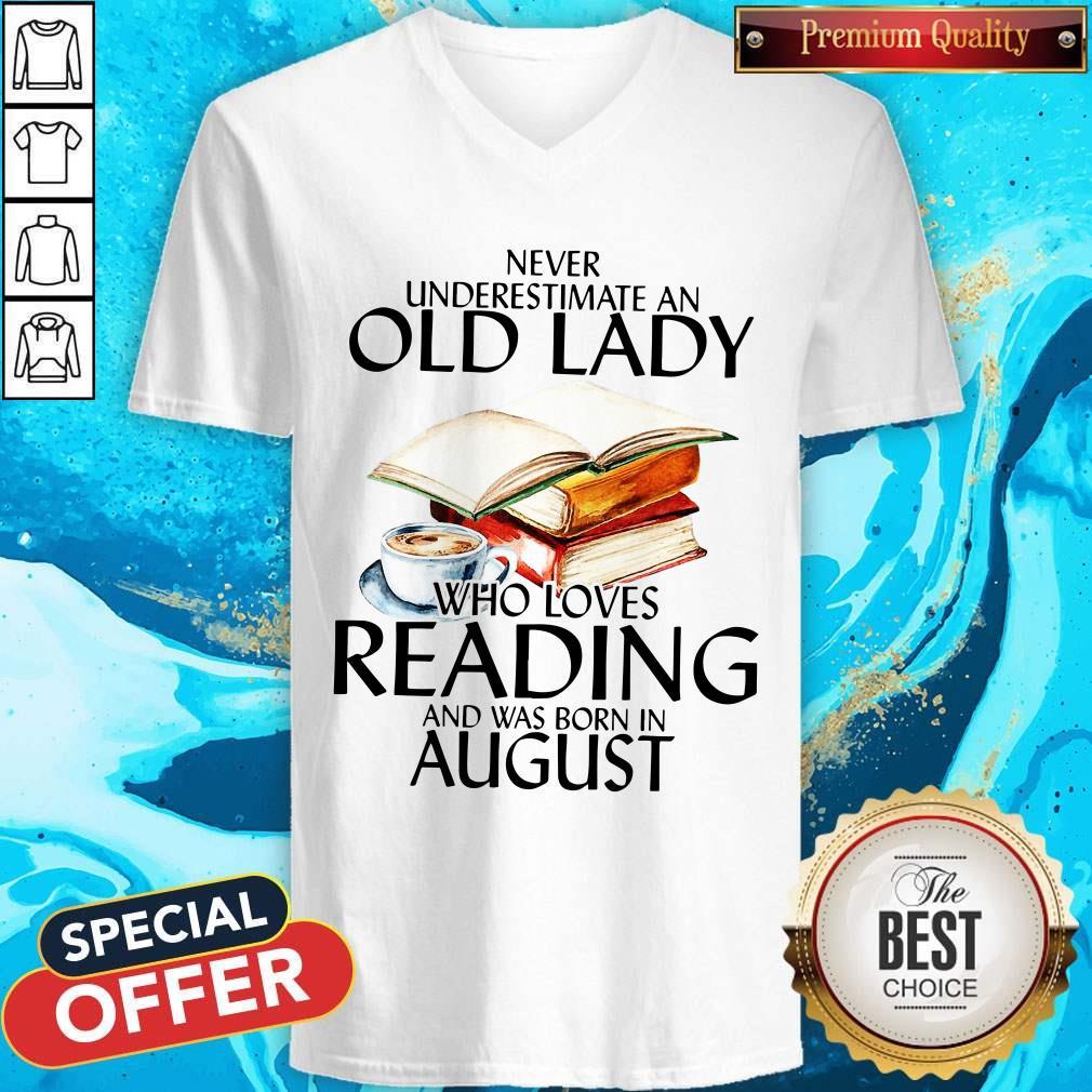 Never Underestimate An Old Lady Who Loves Reading And Was Born In August Shirt