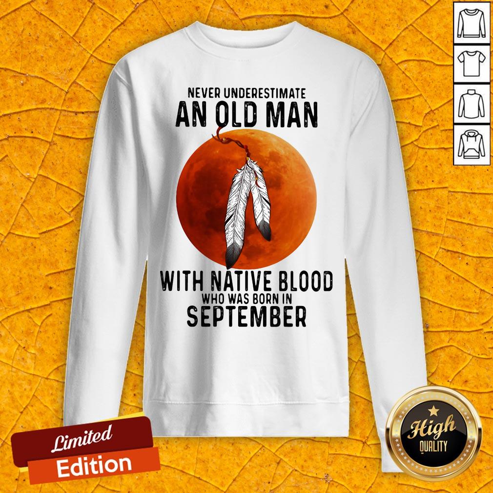 never-underestimate-an-old-man-with-native-blood-and-was-born-in-september-halloween-sweatshirt.jpg
