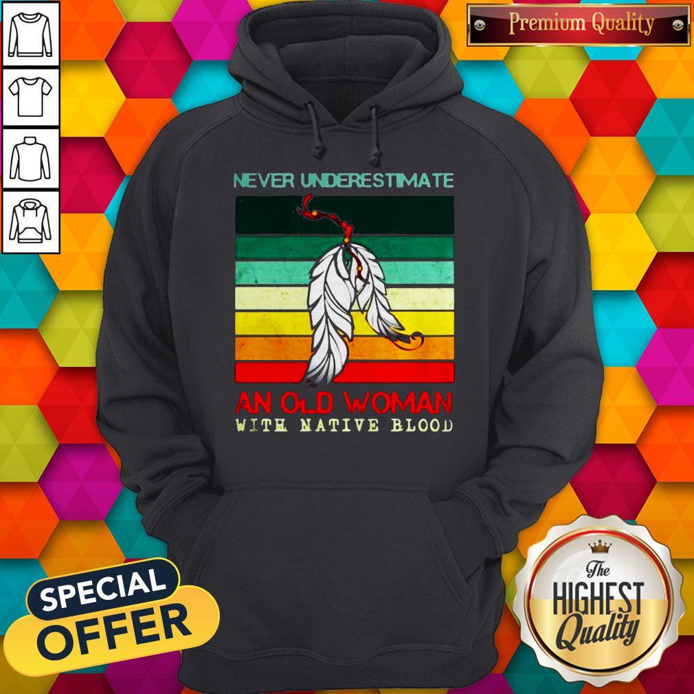 Never Underestimate An Old Woman With Native Blood Vintage Shirt