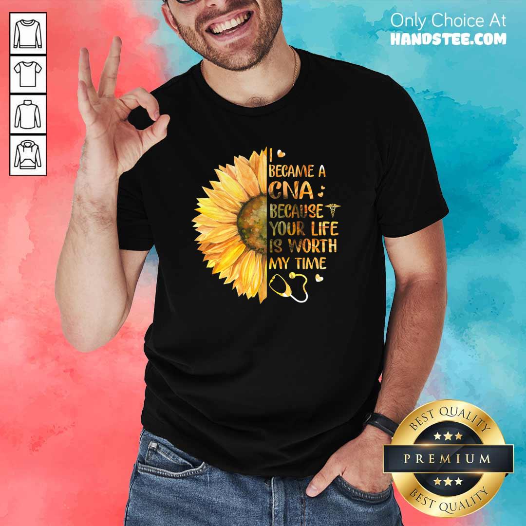 New 33 CNA Life Worth My Time Shirt