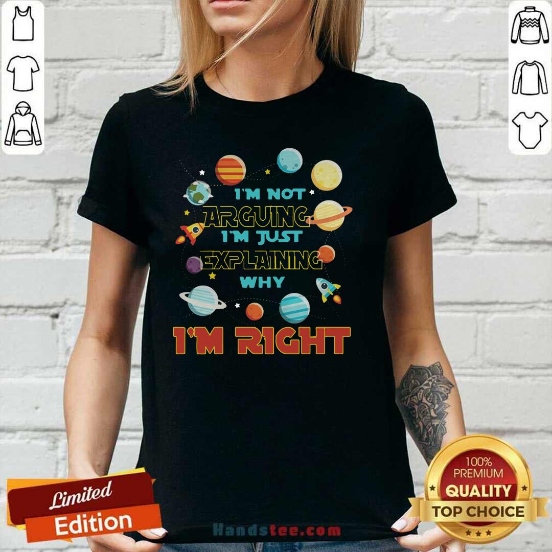 New Im Just Explaining Im Right 6 Shirt