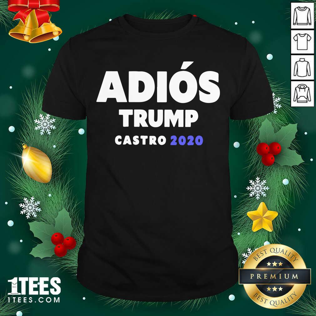 Nice Adios Trump Castro 2020 Shirt