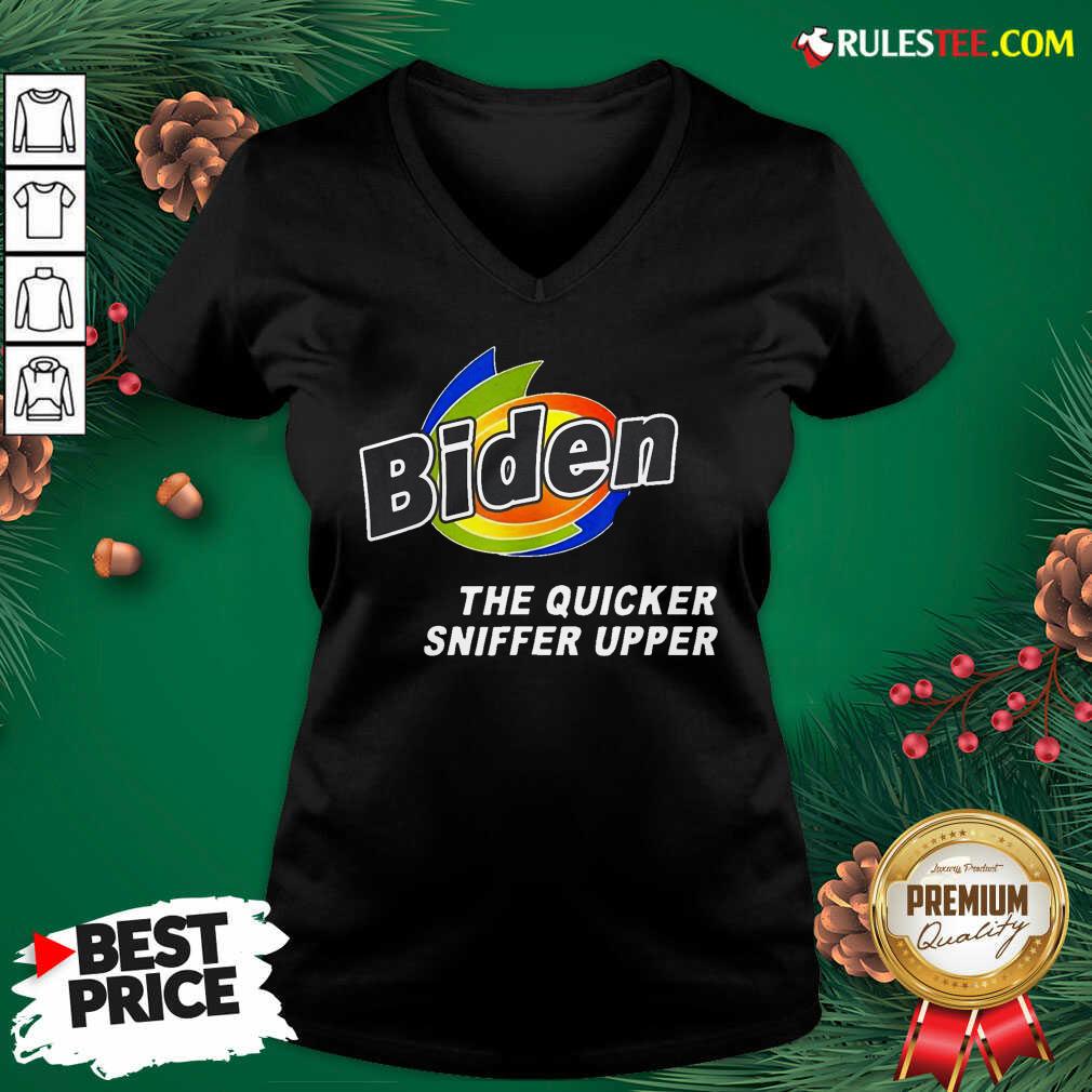 Nice Anti Joe Biden Quicker Sniffer Upper Election 2020 Shirt