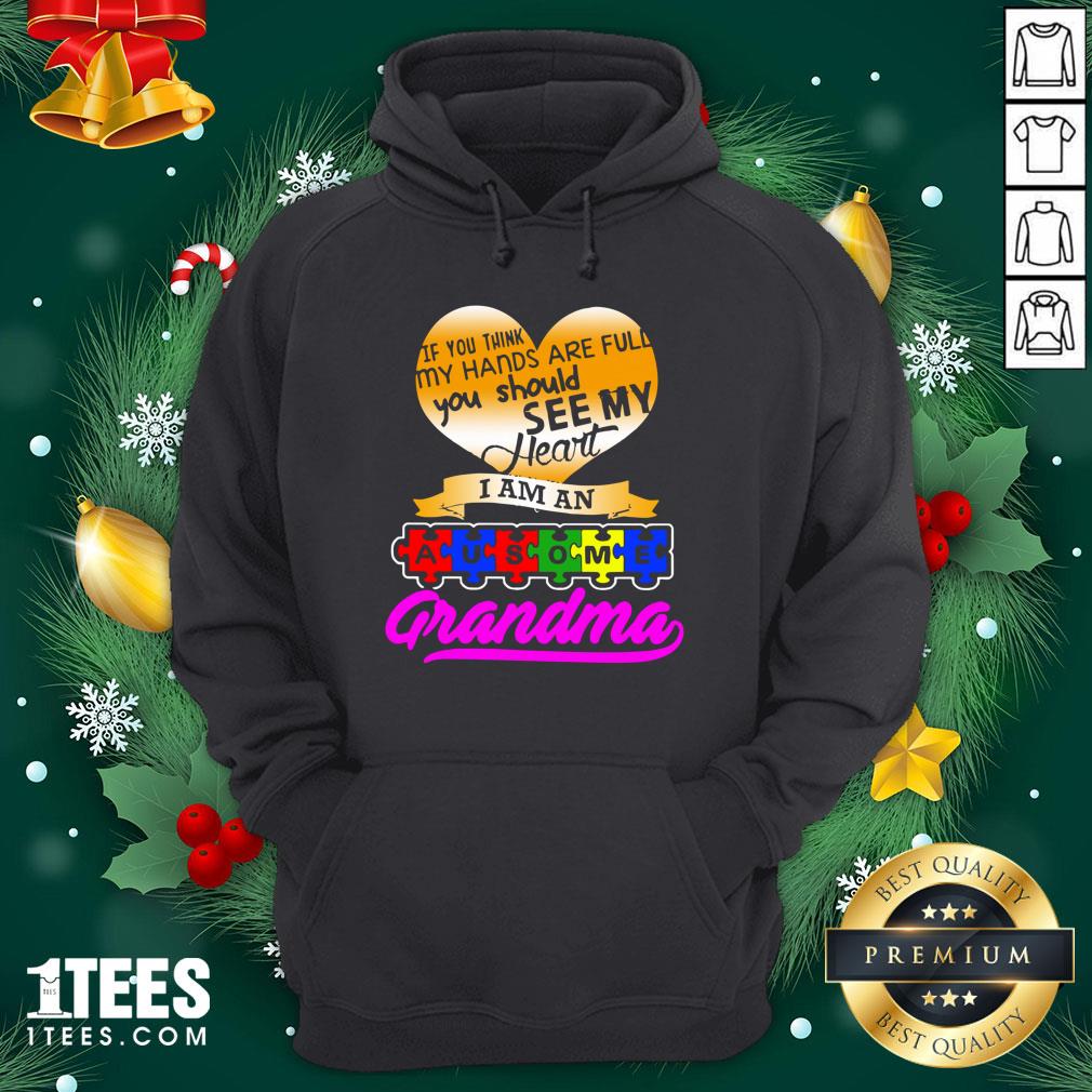 Nice Autism You Should See My Heart I Am An Ausome Grandma Shirt