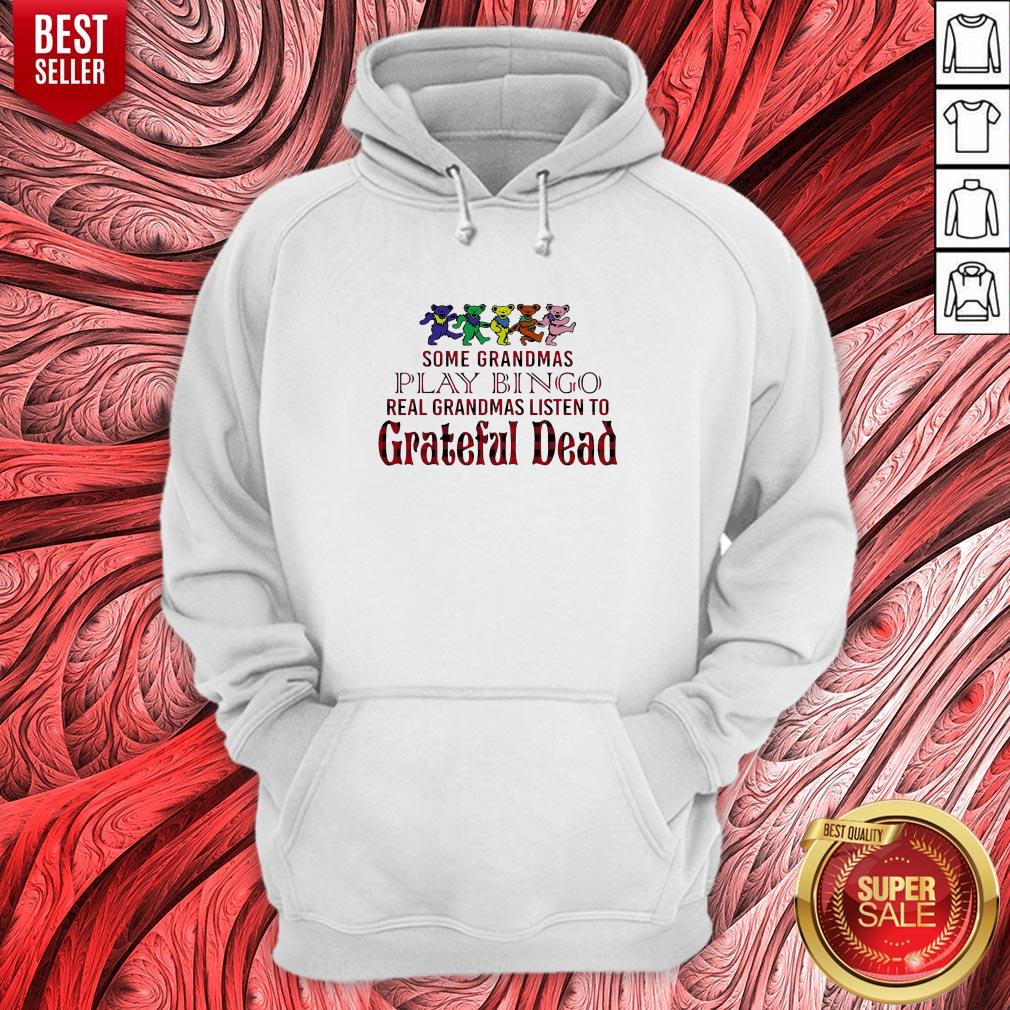 Nice Bears Some Grandmas Play Bingo Real Grandmas Listen To Grateful Dead Shirt