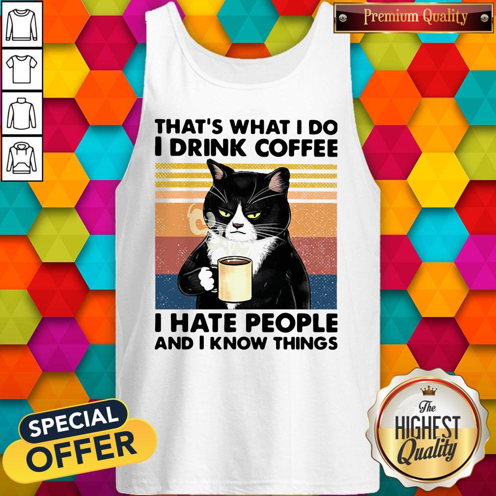 nice-black-cat-thats-what-i-do-i-drink-coffee-i-hate-people-and-i-know-things-vintage-tank-top.jpg