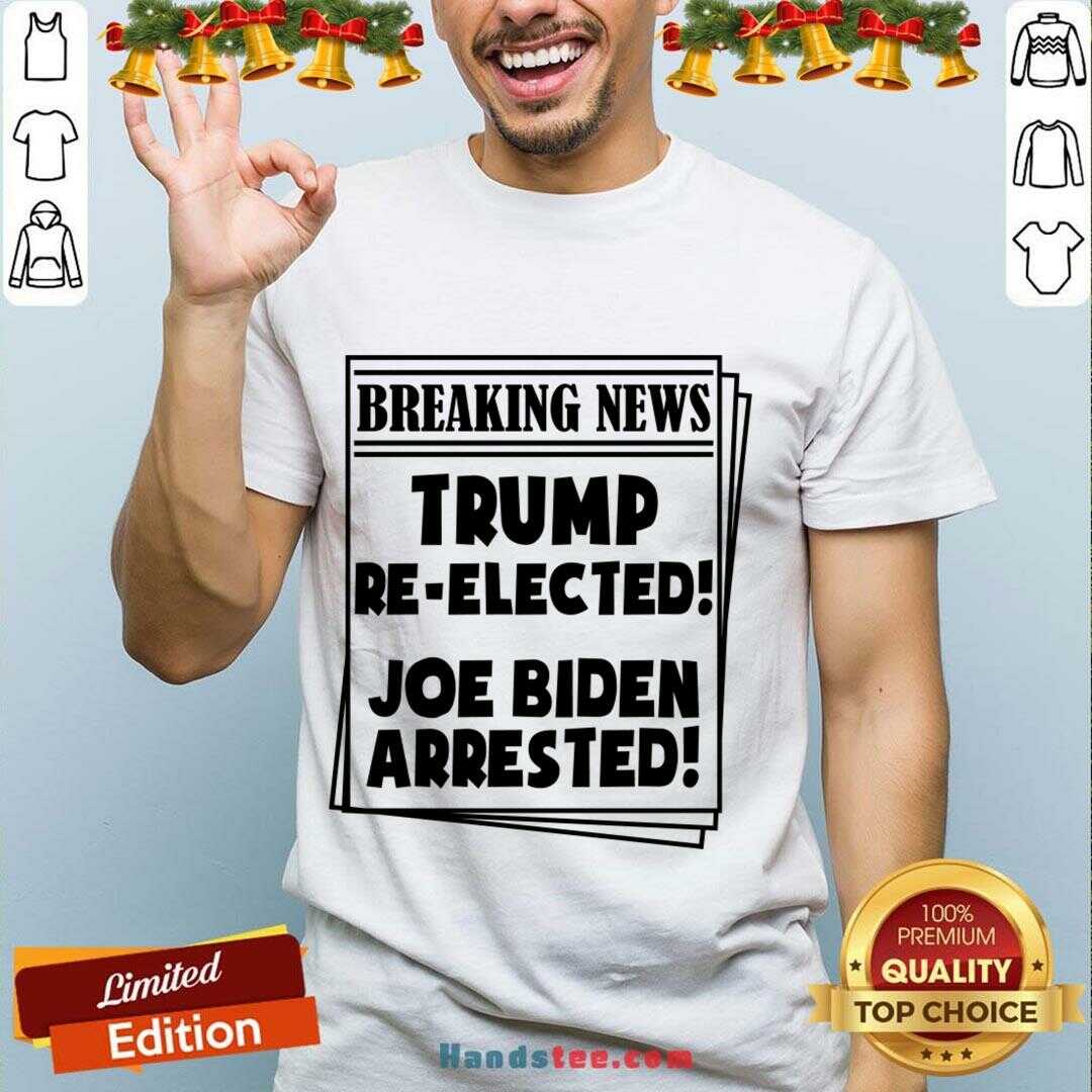 Nice Breaking News Trump Reelected Shirt