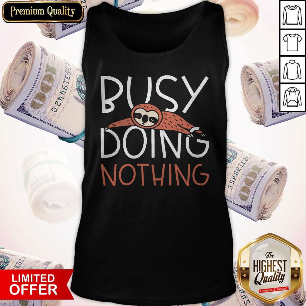 Nice Busy Doing Nothing Folivora Lady Day Shirt