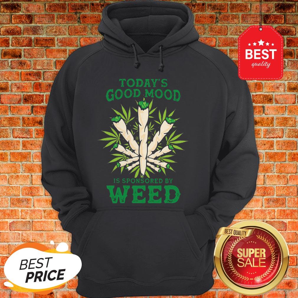 Nice Cannabis Today’s Good Mood Is Sponsored By Weed Shirt