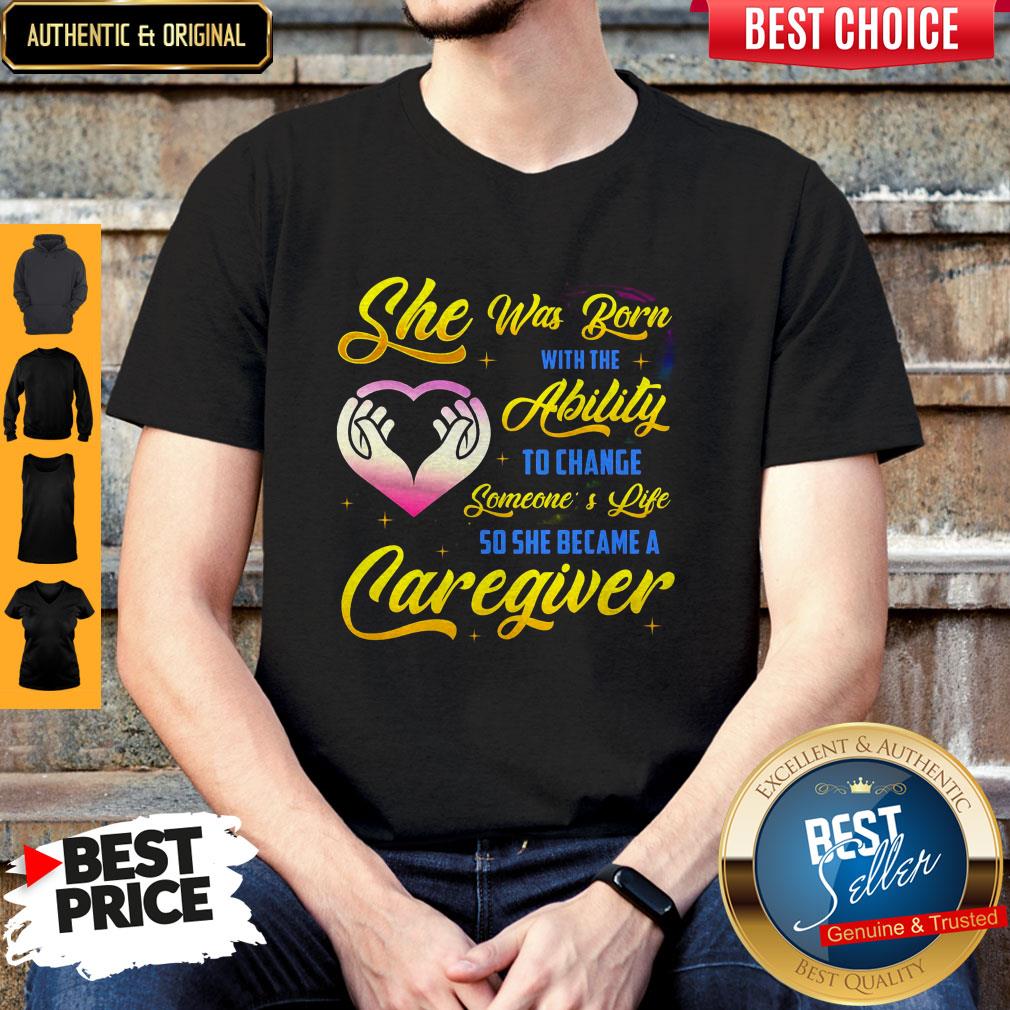 Nice Caregiver She Was Born With Ability Shirt