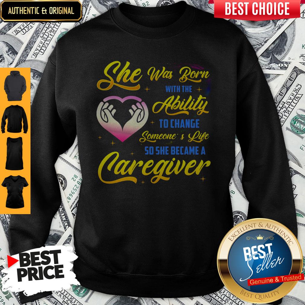 Nice Caregiver She Was Born With Ability Shirt