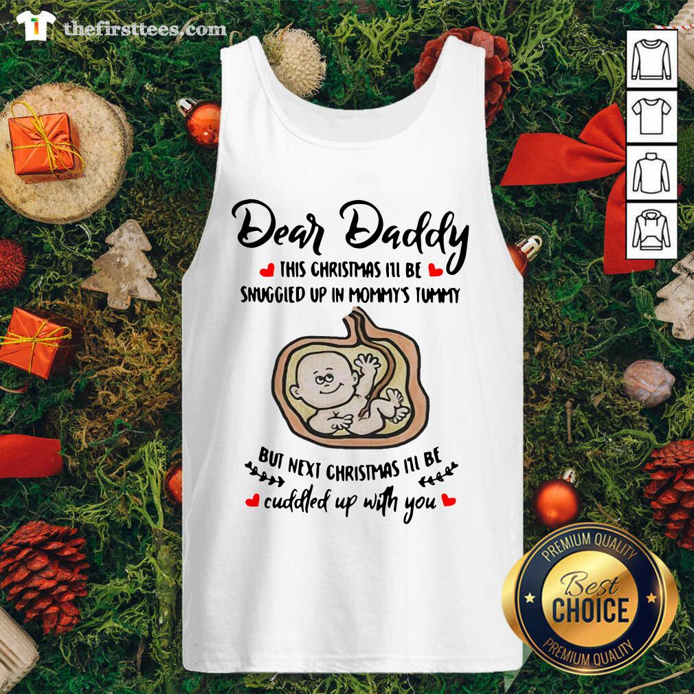 nice-dear-daddy-this-christmas-ill-be-snuggled-up-in-mommys-tummy-but-next-christmas-ill-btank-top.jpg