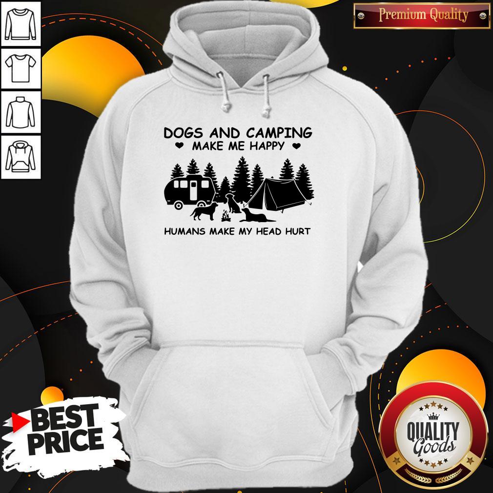 Nice Dogs And Camping Make Me Happy Humans Make My Head Hurt Shirt