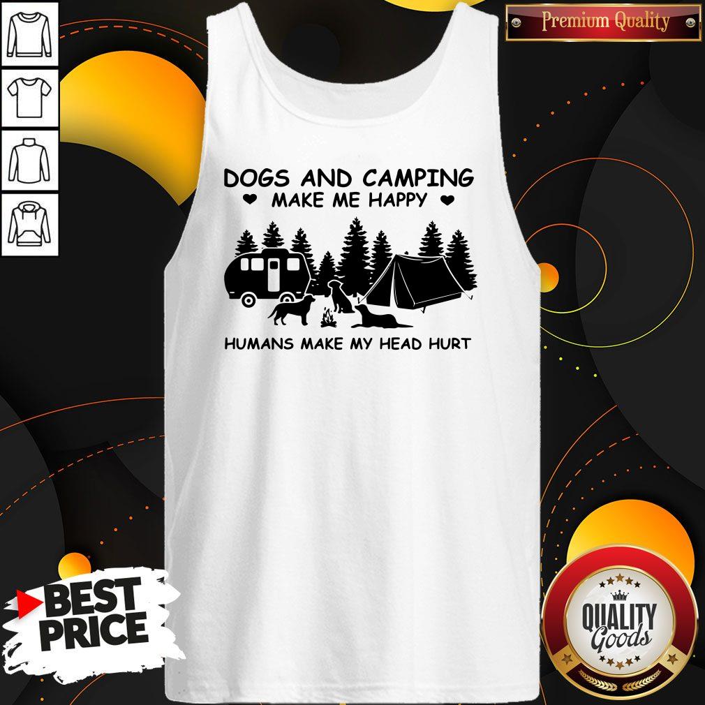 Nice Dogs And Camping Make Me Happy Humans Make My Head Hurt Shirt
