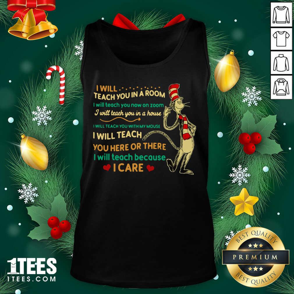 nice-dr-seuss-i-will-teach-you-in-a-room-i-will-teach-you-now-on-ztank-top_optimized.jpg