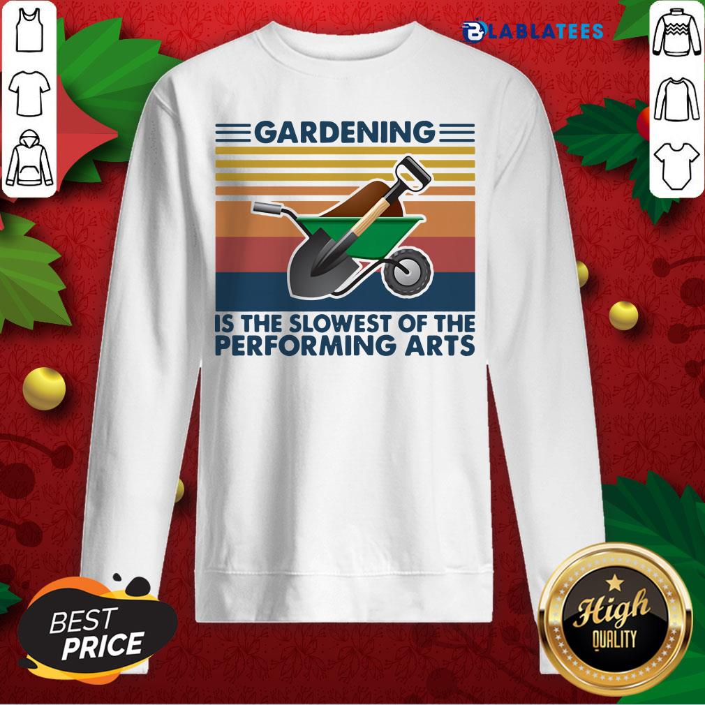 Nice Gardening Is The Slowest Of The Performing Arts Vintage Retro Shirt