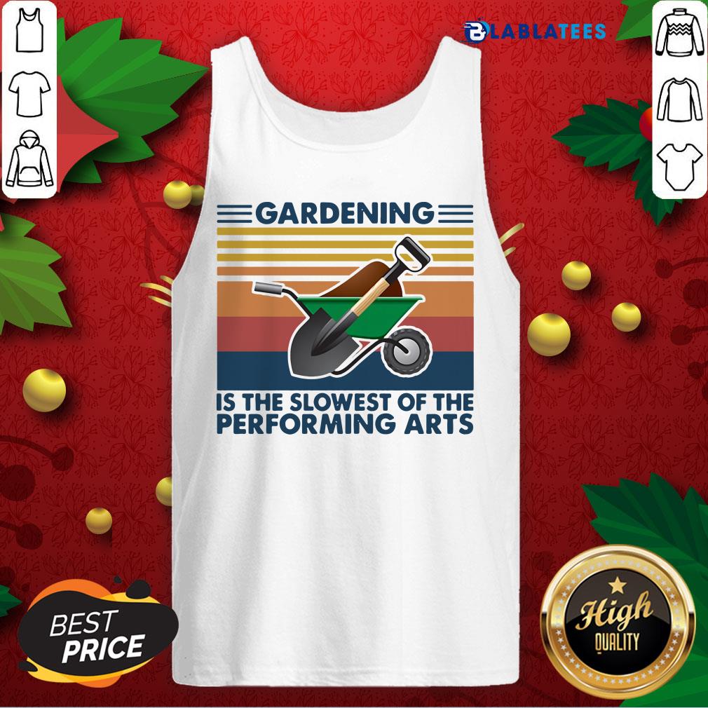 Nice Gardening Is The Slowest Of The Performing Arts Vintage Retro Shirt