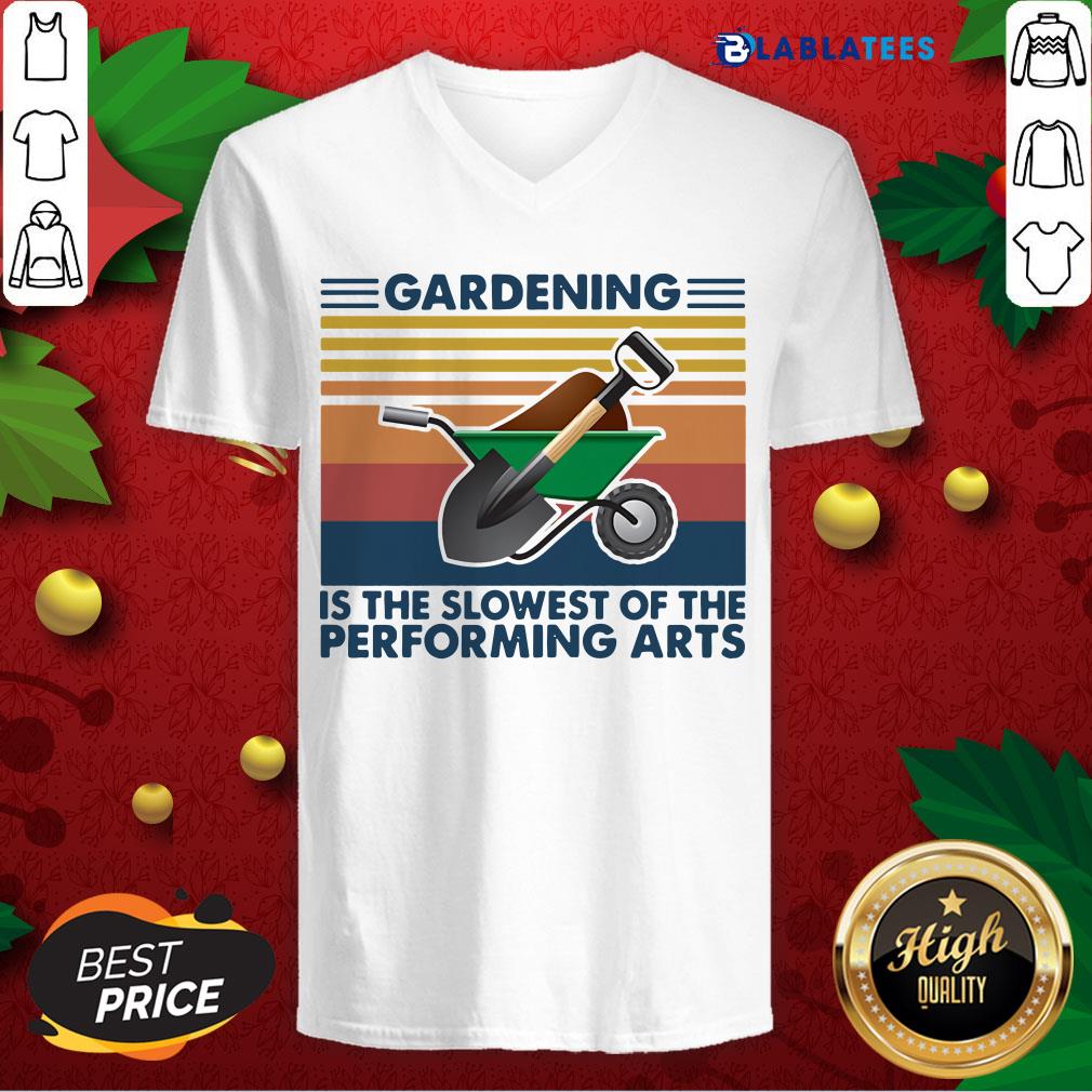 Nice Gardening Is The Slowest Of The Performing Arts Vintage Retro Shirt