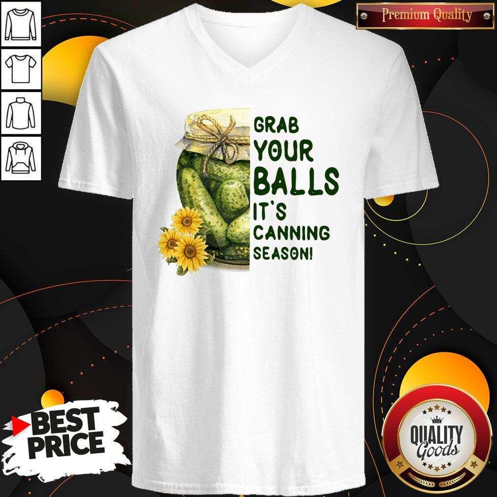 Nice Grab Your Balls It's Canning Season Shirt