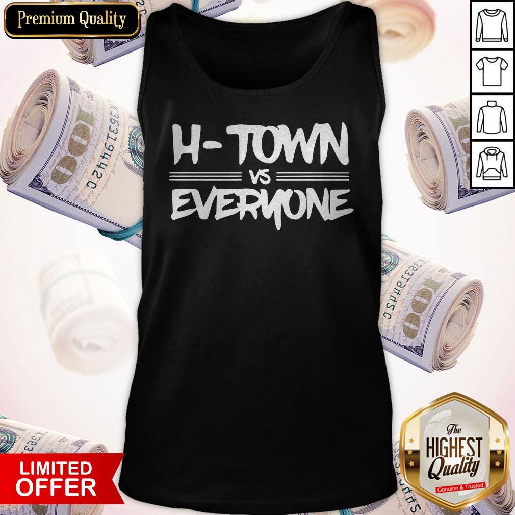 Nice H-town Vs Everyone Shirt