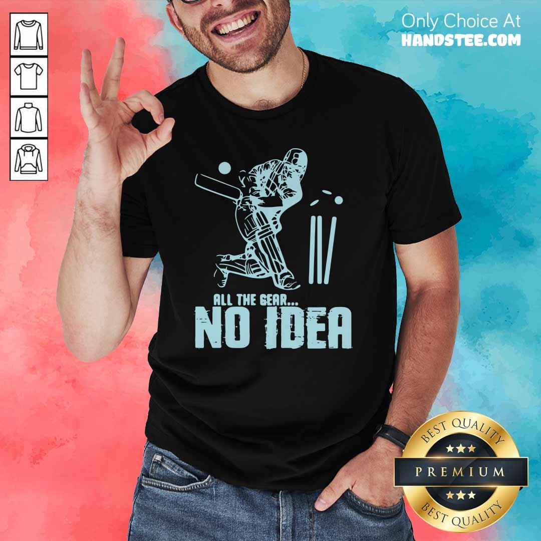 Nice Hockey 47 All The Gear No Idea Shirt