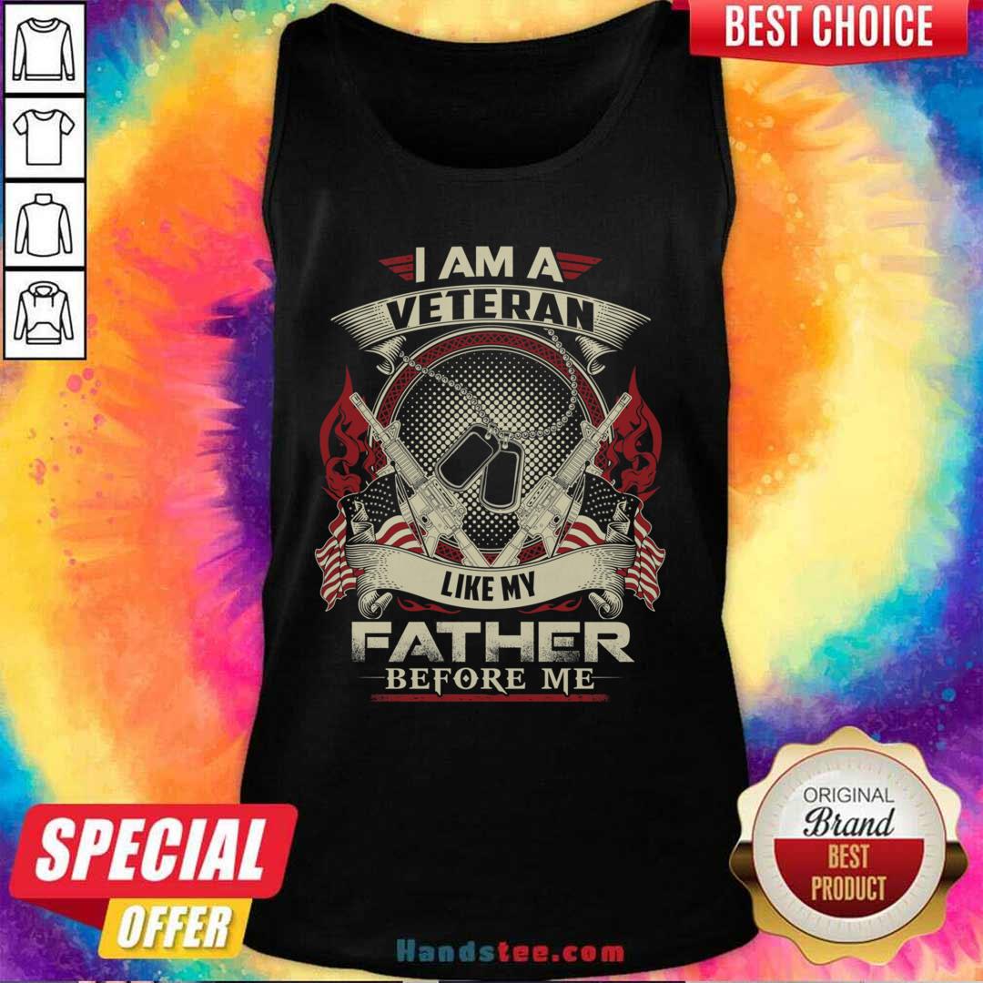 Nice I Am A Veteran Like My Father 95 Shirt