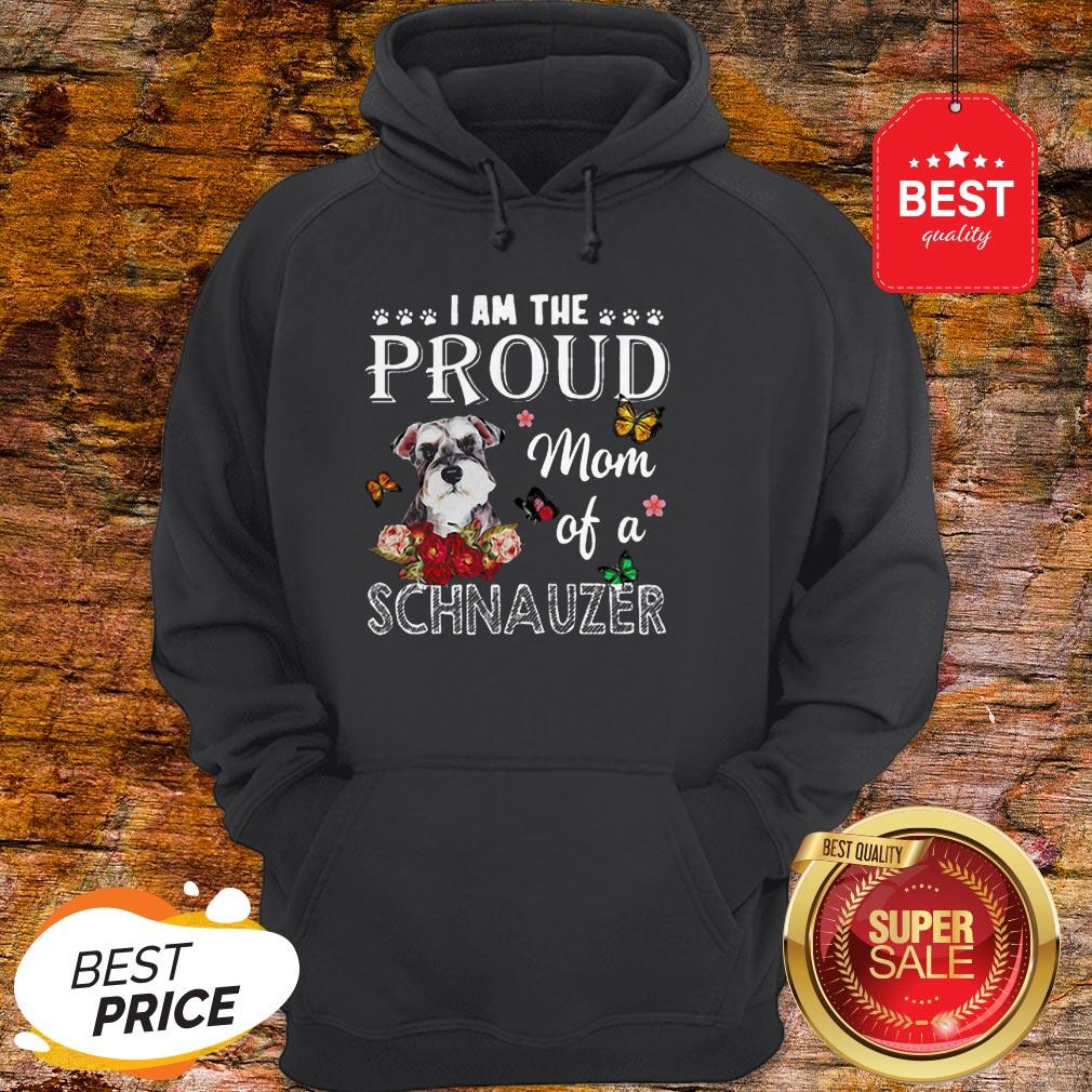 Nice I Am The Proud Mom Of A Schnauzer Dog Shirt