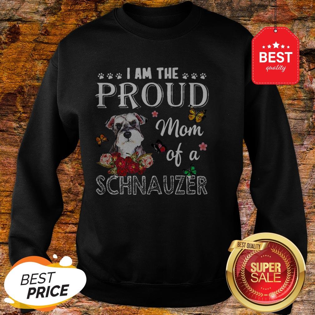 Nice I Am The Proud Mom Of A Schnauzer Dog Shirt