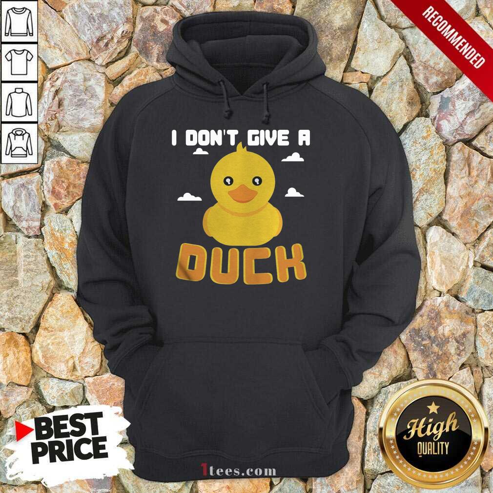 Nice I Dont Give A Duck Funny Shirt